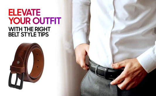 Elevate Your Outfit with the Right Belt – Style Tips