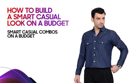 How to Build a Smart Casual Look on a Budget - Garderobe Clothing
