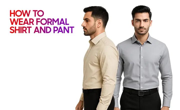 How to Wear Formal Shirt and Pant - Garderobe Clothing